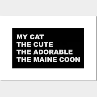 My Cat The Cute The Adorable The Maine Coon Posters and Art